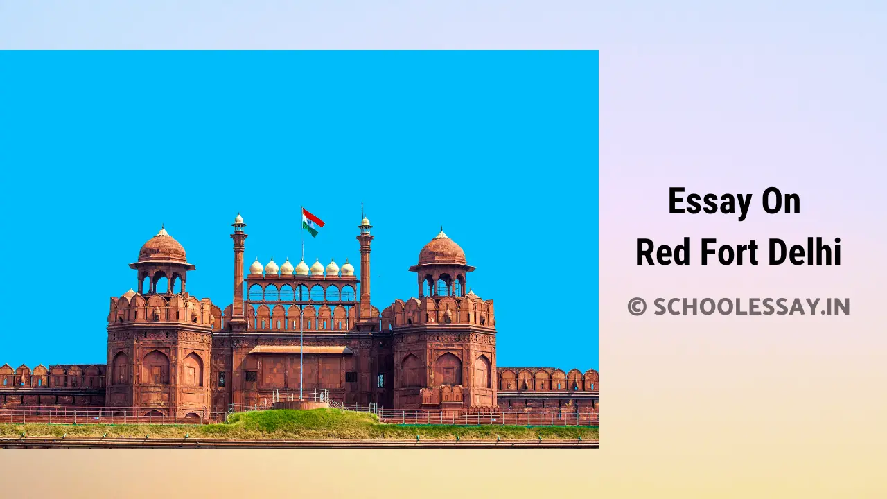 Read more about the article Essay On Red Fort Delhi