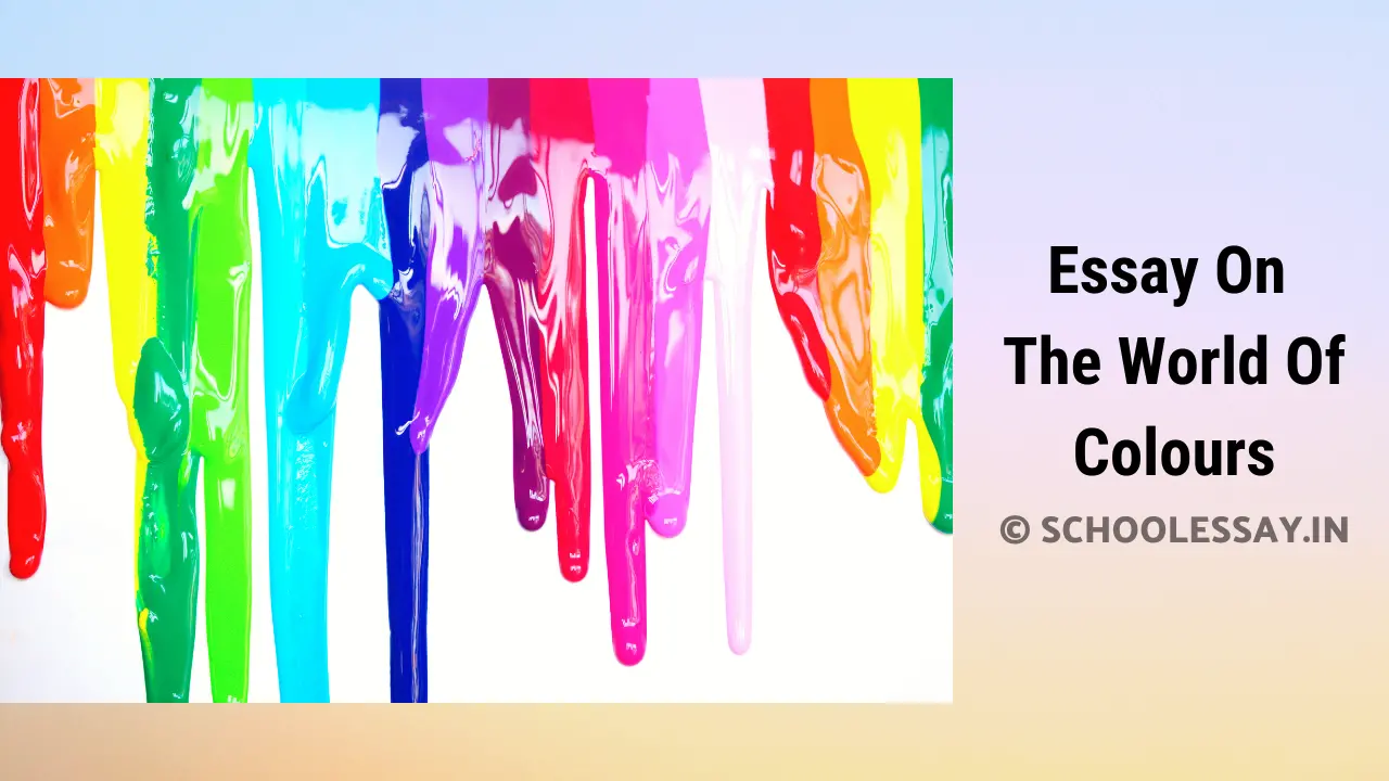 Read more about the article Essay On The World Of Colours